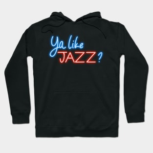 Ya like JAZZ? Hoodie